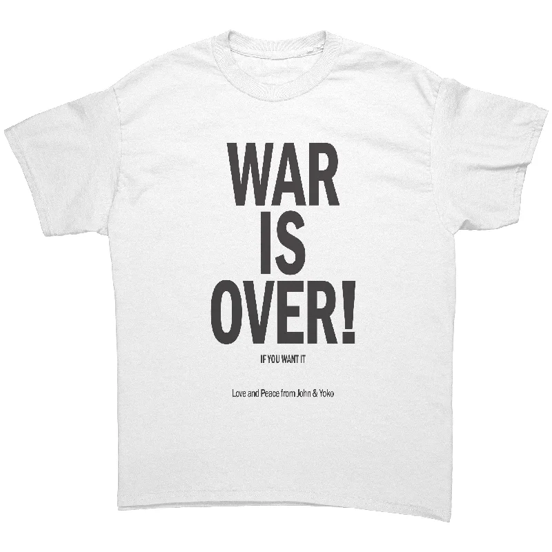 War is Over, If You Want it Unisex T-Shirt