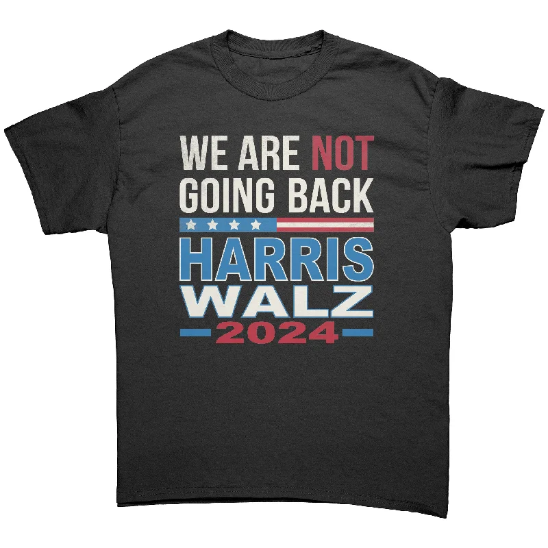 WE ARE NOT GOING BACK Harris WALZ 2024 Unisex T-Shirt