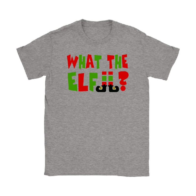 WHAT the ELF? Funny Christmas Holiday Women's T-Shirt