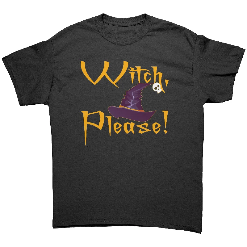 Witch, Please! Halloween Unisex T-Shirt