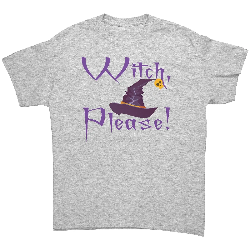 Witch, Please! Halloween Unisex T-Shirt