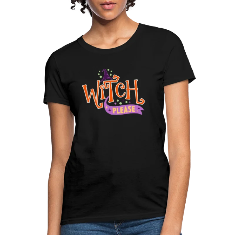 Witch Please Halloween Women's T-Shirt