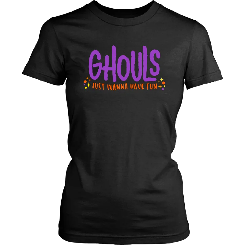 Women's Halloween T-Shirt GHOULS Just Wanna Have Fun