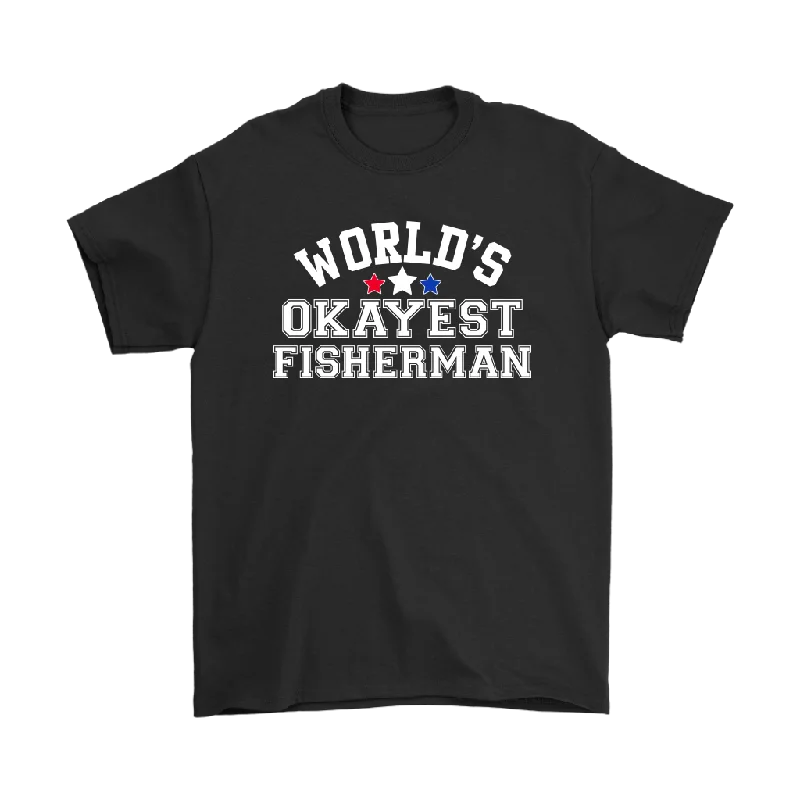 World's Okayest Fisherman Unisex T-Shirt