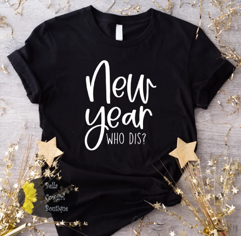 New Year Who Dis New Years Eve Women's T-Shirt