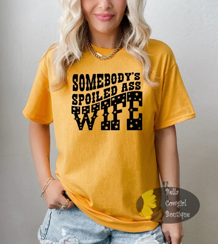 Somebody's Spoiled Ass Wife Funny T-Shirt